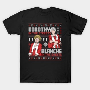 Dorothy In The Streets Blanche In The Sheets Christmas Version T-Shirt